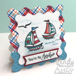 Handmade card with two sailboats and the sentiment "You're my anchor"  with the stamp set "Anchors Away" from Dare 2B Artzy.  