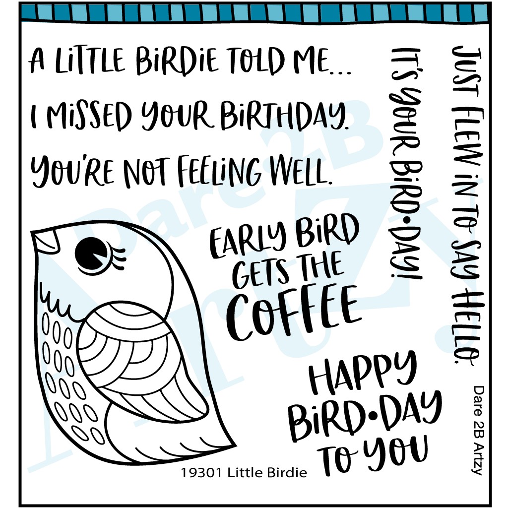 Clear stamp set with a bird and sentiments to send cards to friends.  Sentiments include, "Happy bird-day to you" and "A little birdie told me...". Coordinates with the die cut, "Leaf background" from Dare 2B Artzy.