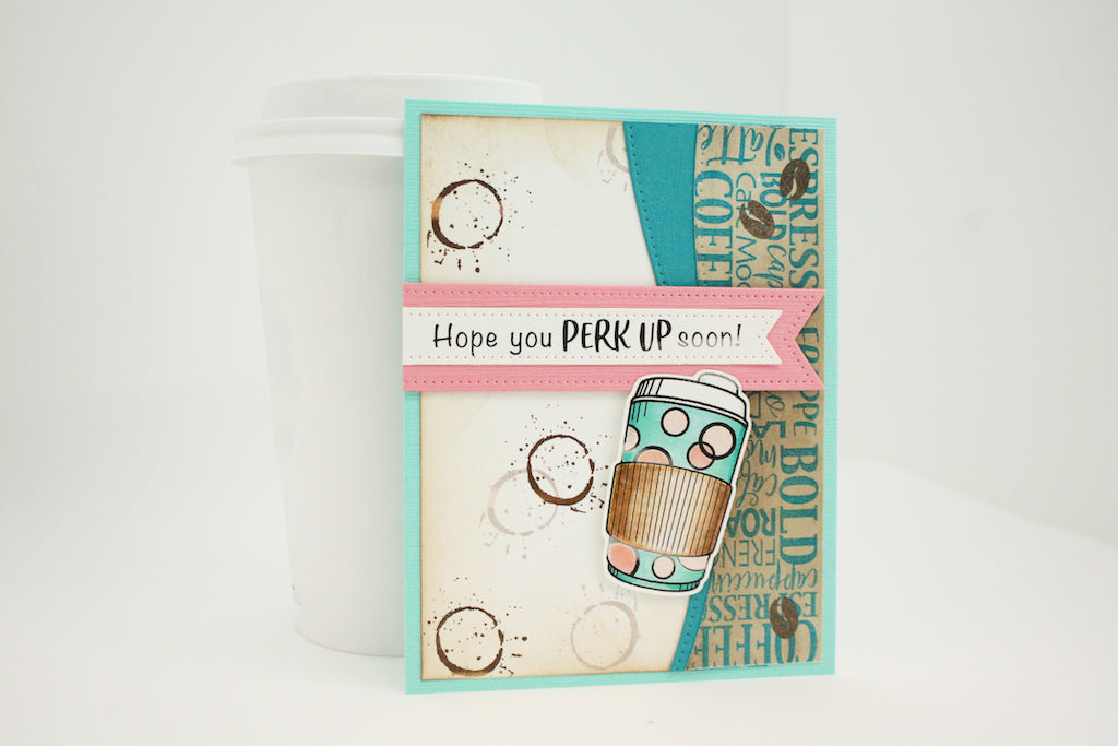 Handmade card using the stamp set, "Latte Love" from Dare 2B Artzy. Card has an image of a coffee cup and the sentiment, "Hope you perk up soon!".