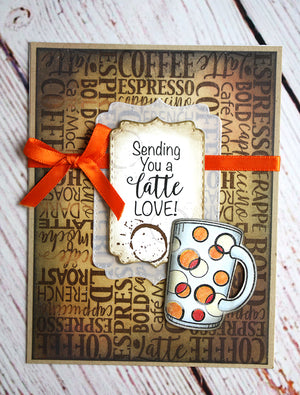Handmade card using the stamp set, "Latte Love" from Dare 2B Artzy. Card has an image of a coffee cup and the sentiment, "Sending you a latte love".