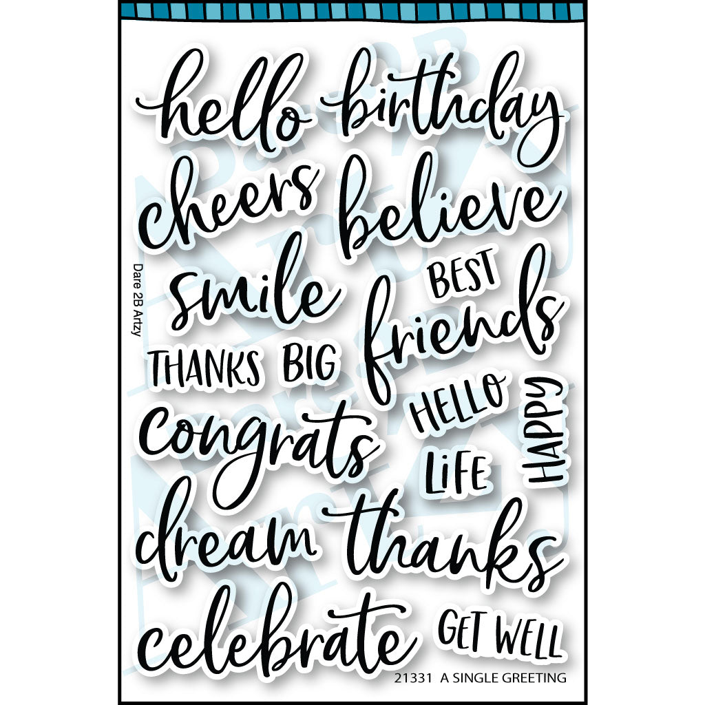Clear stamp with words for sending greeting cards.  words include, "hello", "birthday", and "congrats".  Coordinates with the die "A Single Greeting" from Dare 2B Artzy.